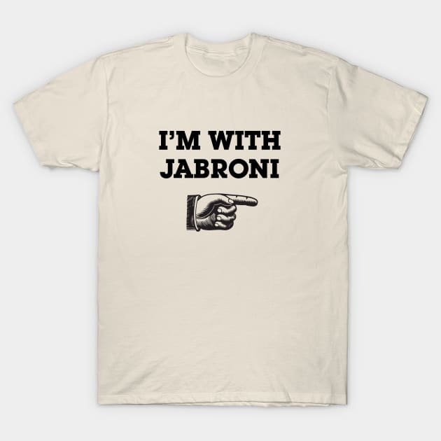 I'm With Jabroni T-Shirt by bobbuel